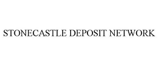 STONECASTLE DEPOSIT NETWORK