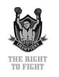 LEAGUE OF CHAMPIONS THE RIGHT TO FIGHT