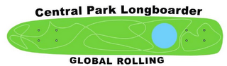 CENTRAL PARK LONGBOARDER GLOBAL ROLLING