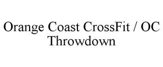 ORANGE COAST CROSSFIT / OC THROWDOWN