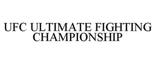 UFC ULTIMATE FIGHTING CHAMPIONSHIP