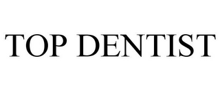 TOP DENTIST