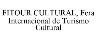 FITOUR CULTURAL, FERA INTERNACIONAL DE TURISMO CULTURAL