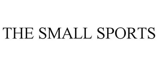 THE SMALL SPORTS