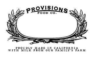 PROVISIONS FOOD CO. PROUDLY MADE IN CALIFORNIA WITH MILK FROM OUR FAMILY'S FARM