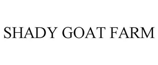 SHADY GOAT FARM