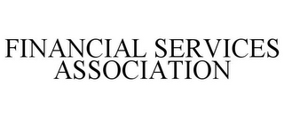 FINANCIAL SERVICES ASSOCIATION