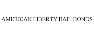 AMERICAN LIBERTY BAIL BONDS