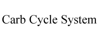 CARB CYCLE SYSTEM