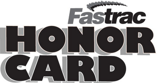 FASTRAC HONOR CARD