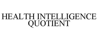 HEALTH INTELLIGENCE QUOTIENT