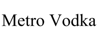 METRO VODKA
