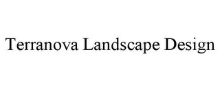 TERRANOVA LANDSCAPE DESIGN