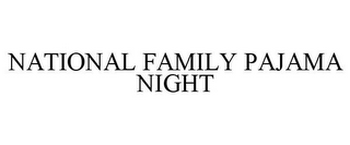 NATIONAL FAMILY PAJAMA NIGHT