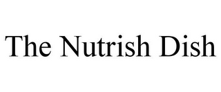 THE NUTRISH DISH