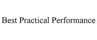 BEST PRACTICAL PERFORMANCE