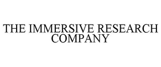 THE IMMERSIVE RESEARCH COMPANY