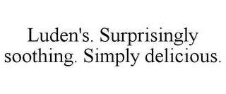 LUDEN'S. SURPRISINGLY SOOTHING. SIMPLY DELICIOUS.