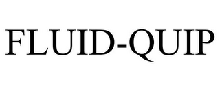 FLUID-QUIP