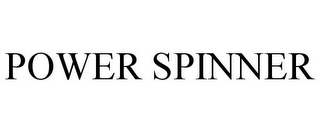 POWER SPINNER