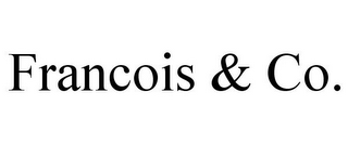 FRANCOIS & CO.