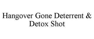 HANGOVER GONE DETERRENT & DETOX SHOT