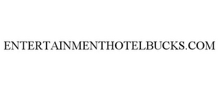 ENTERTAINMENTHOTELBUCKS.COM