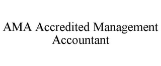 AMA ACCREDITED MANAGEMENT ACCOUNTANT