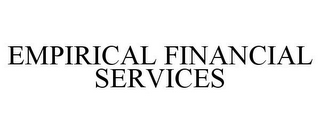 EMPIRICAL FINANCIAL SERVICES