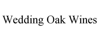 WEDDING OAK WINES