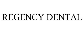 REGENCY DENTAL