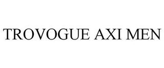 TROVOGUE AXI MEN