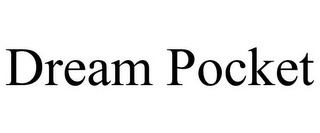 DREAM POCKET