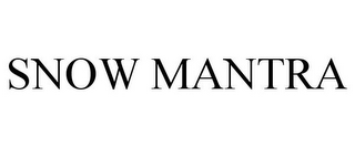 SNOW MANTRA