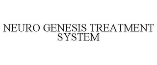 NEURO GENESIS TREATMENT SYSTEM