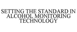 SETTING THE STANDARD IN ALCOHOL MONITORING TECHNOLOGY