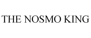 THE NOSMO KING