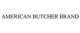 AMERICAN BUTCHER BRAND