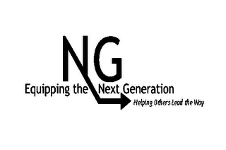 NG EQUIPPING THE NEXT GENERATION HELPING OTHERS LEAD THE WAY