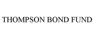 THOMPSON BOND FUND