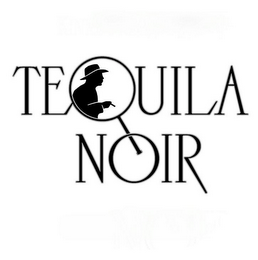 TEQUILA NOIR