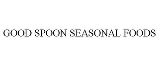 GOOD SPOON SEASONAL FOODS