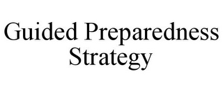 GUIDED PREPAREDNESS STRATEGY