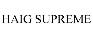 HAIG SUPREME