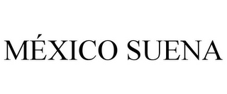 MÉXICO SUENA