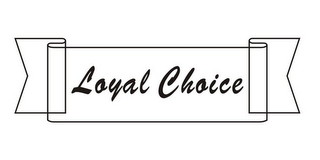 LOYAL CHOICE