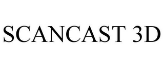 SCANCAST 3D