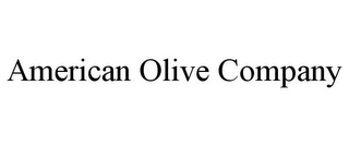 AMERICAN OLIVE COMPANY