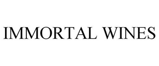 IMMORTAL WINES