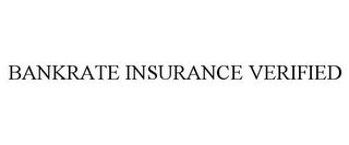 BANKRATE INSURANCE VERIFIED